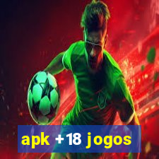 apk +18 jogos